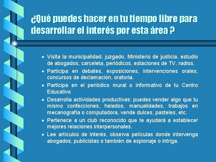 ¿Qué puedes hacer en tu tiempo libre para desarrollar el interés por esta área