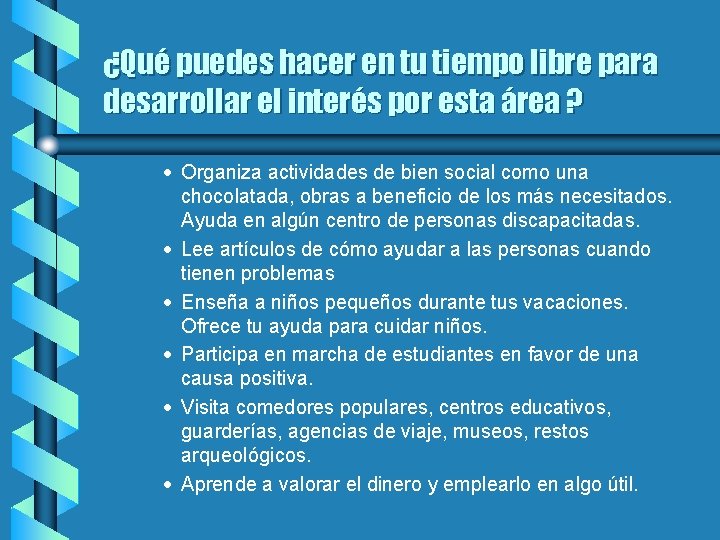 ¿Qué puedes hacer en tu tiempo libre para desarrollar el interés por esta área