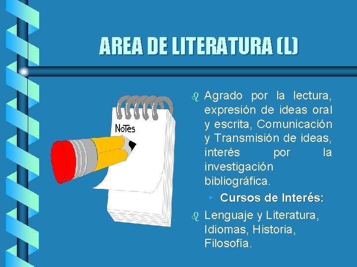 AREA DE LITERATURA (L) b b Agrado por la lectura, expresión de ideas oral