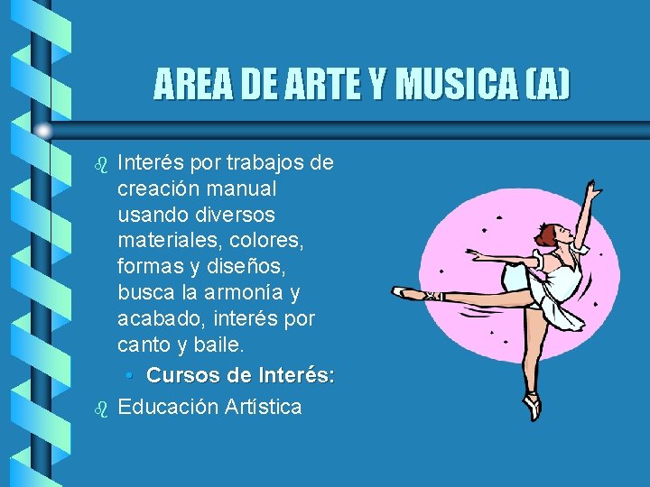 AREA DE ARTE Y MUSICA (A) b b Interés por trabajos de creación manual