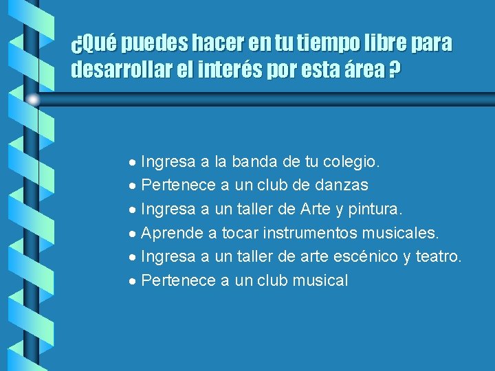 ¿Qué puedes hacer en tu tiempo libre para desarrollar el interés por esta área