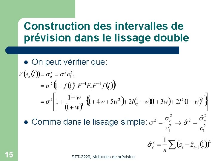 Construction des intervalles de prévision dans le lissage double 15 l On peut vérifier