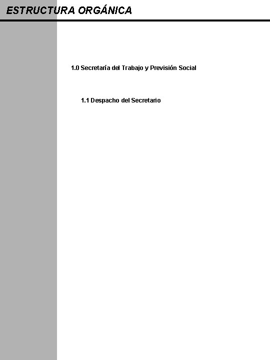 ESTRUCTURA ORGÁNICA 1. 0 Secretaría del Trabajo y Previsión Social 1. 1 Despacho del