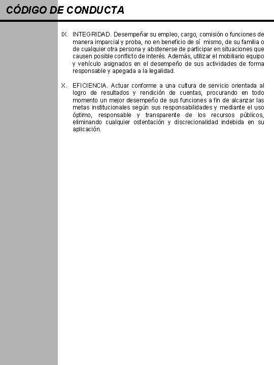 CÓDIGO DE CONDUCTA IX. INTEGRIDAD. Desempeñar su empleo, cargo, comisión o funciones de manera