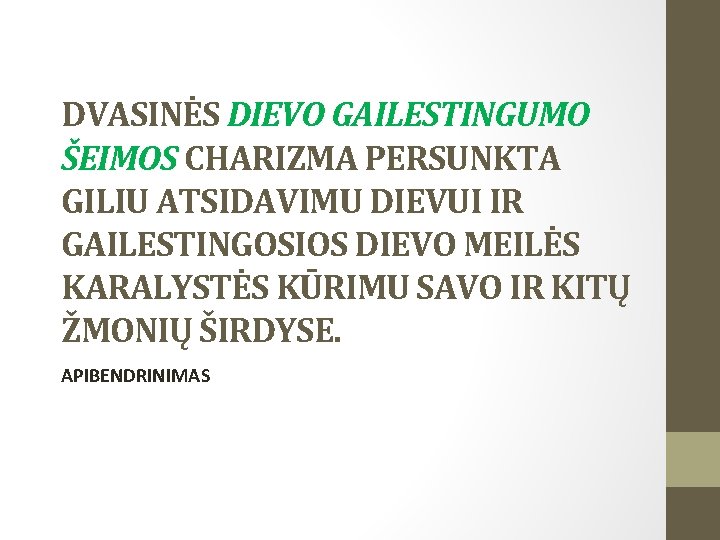 DVASINĖS DIEVO GAILESTINGUMO ŠEIMOS CHARIZMA PERSUNKTA GILIU ATSIDAVIMU DIEVUI IR GAILESTINGOSIOS DIEVO MEILĖS KARALYSTĖS