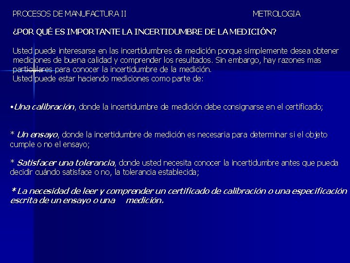 PROCESOS DE MANUFACTURA II METROLOGIA ¿POR QUÉ ES IMPORTANTE LA INCERTIDUMBRE DE LA MEDICIÓN?