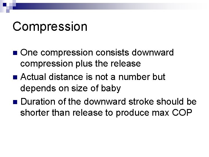 Compression One compression consists downward compression plus the release n Actual distance is not