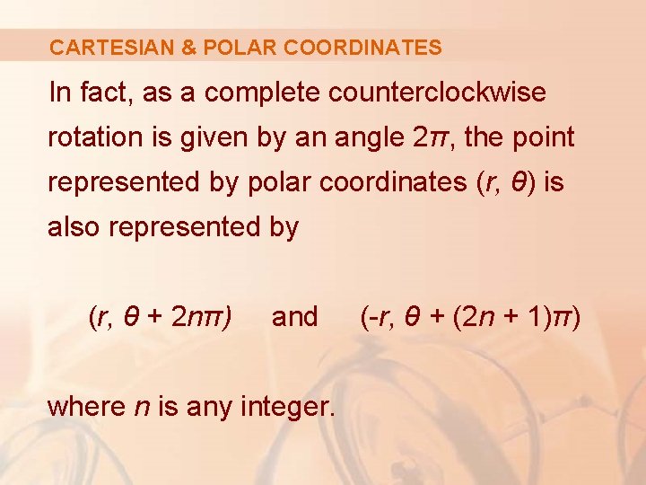 CARTESIAN & POLAR COORDINATES In fact, as a complete counterclockwise rotation is given by
