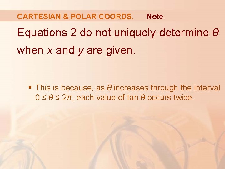 CARTESIAN & POLAR COORDS. Note Equations 2 do not uniquely determine θ when x