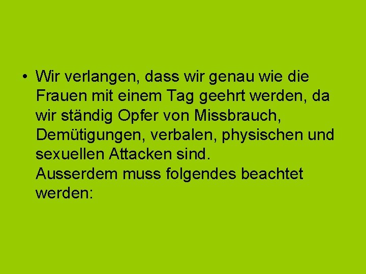  • Wir verlangen, dass wir genau wie die Frauen mit einem Tag geehrt