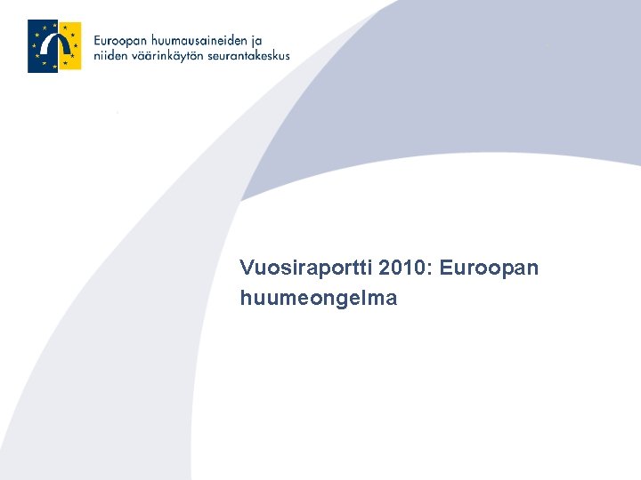 Vuosiraportti 2010: Euroopan huumeongelma 