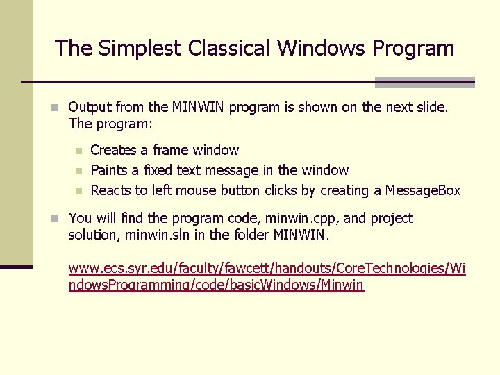 The Simplest Classical Windows Program n Output from the MINWIN program is shown on