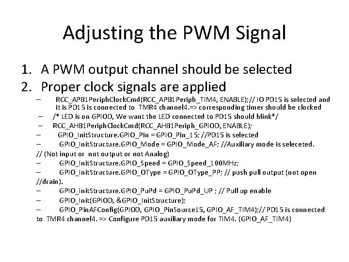 Adjusting the PWM Signal 1. A PWM output channel should be selected 2. Proper