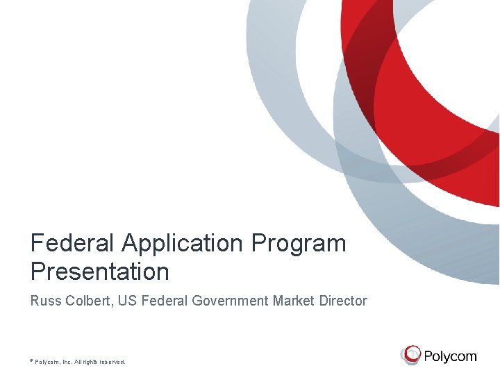 Federal Application Program Presentation Russ Colbert US Federal