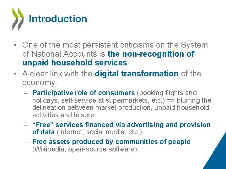 Introduction • One of the most persistent criticisms on the System of National Accounts