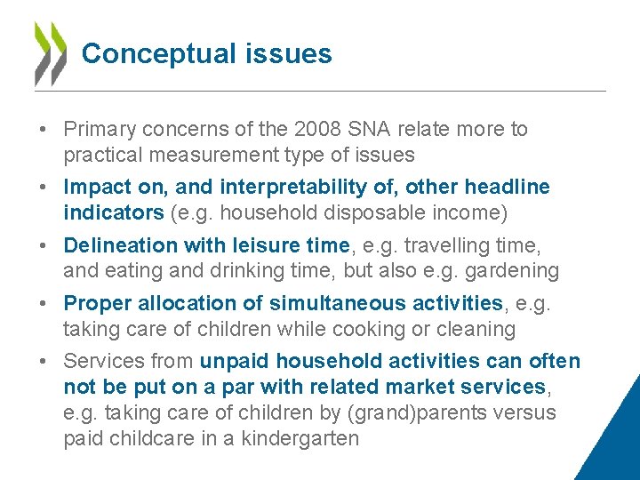 Conceptual issues • Primary concerns of the 2008 SNA relate more to practical measurement