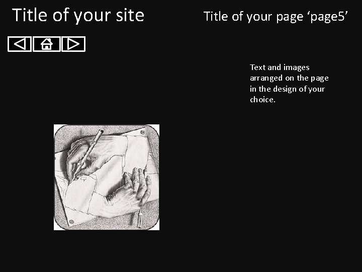 Title of your site Title of your page ‘page 5’ Text and images arranged