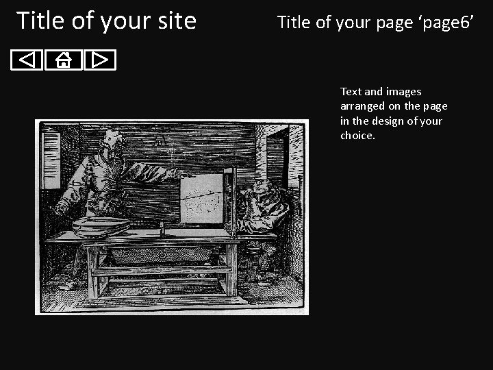 Title of your site Title of your page ‘page 6’ Text and images arranged