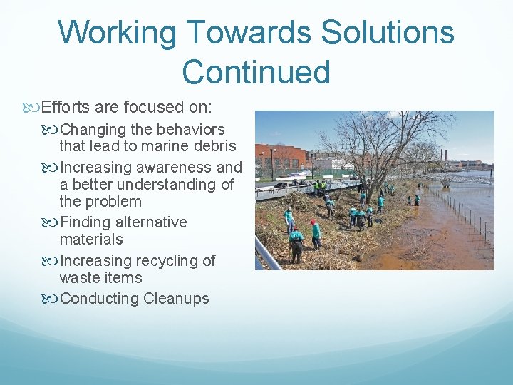 Working Towards Solutions Continued Efforts are focused on: Changing the behaviors that lead to