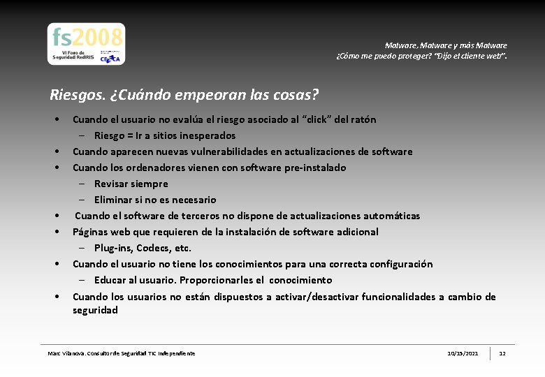 Malware, Malware y más Malware ¿Cómo me puedo proteger? “Dijo el cliente web”. Riesgos.