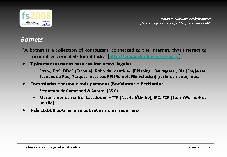 Malware, Malware y más Malware ¿Cómo me puedo proteger? “Dijo el cliente web”. Botnets