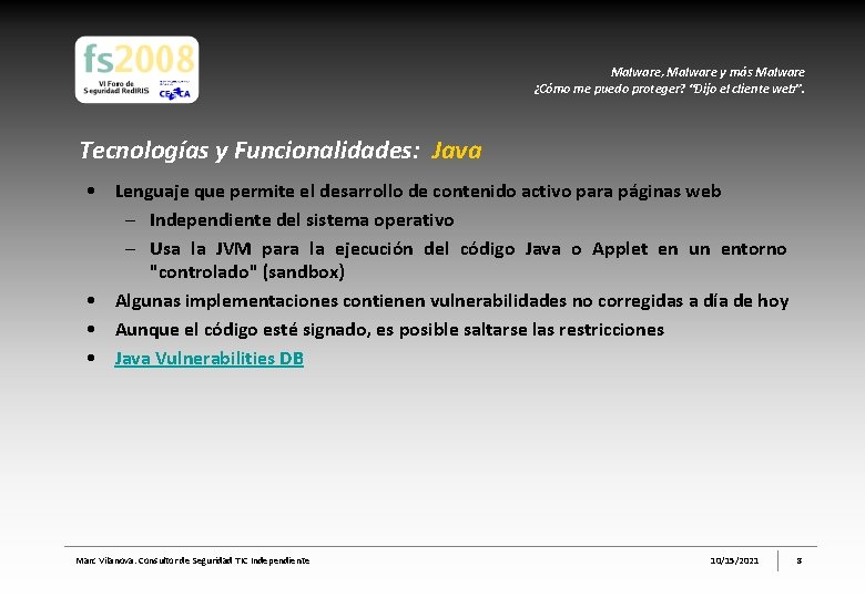 Malware, Malware y más Malware ¿Cómo me puedo proteger? “Dijo el cliente web”. Tecnologías