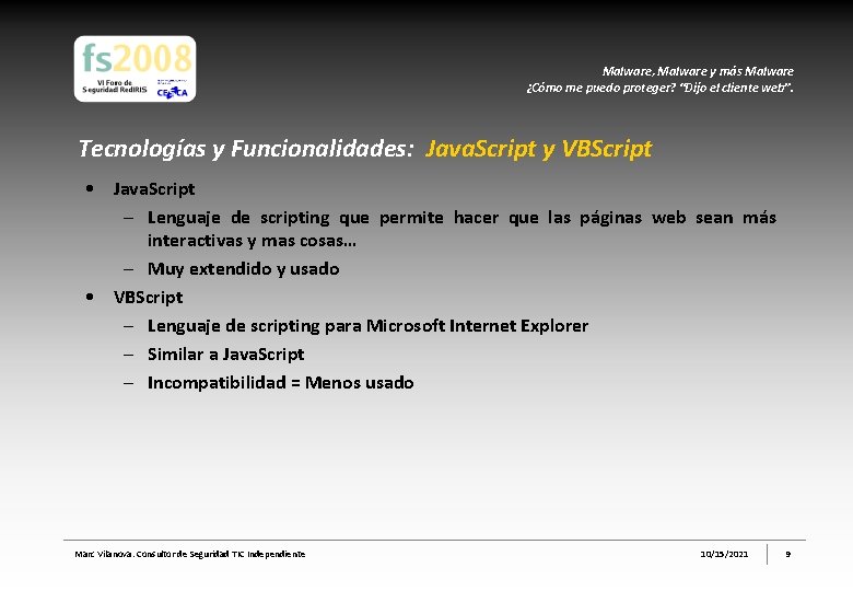 Malware, Malware y más Malware ¿Cómo me puedo proteger? “Dijo el cliente web”. Tecnologías