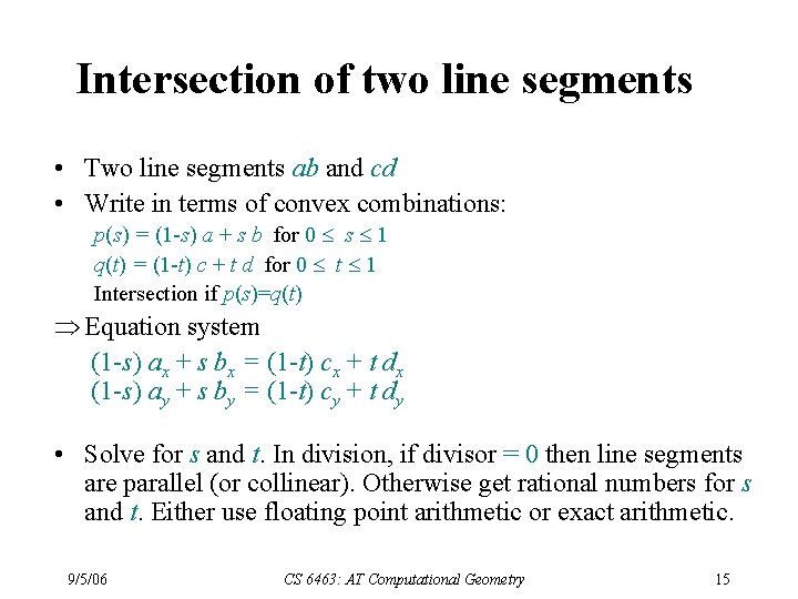 Intersection of two line segments • Two line segments ab and cd • Write