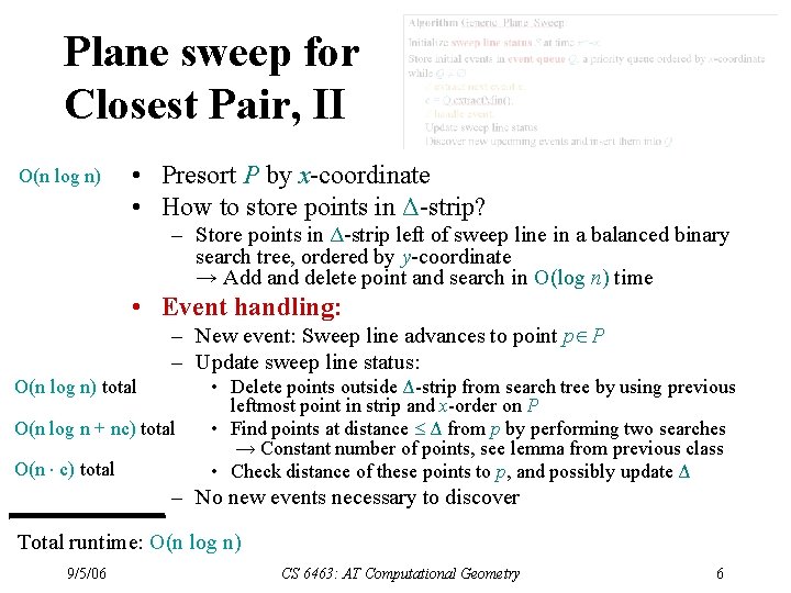 Plane sweep for Closest Pair, II O(n log n) • Presort P by x-coordinate