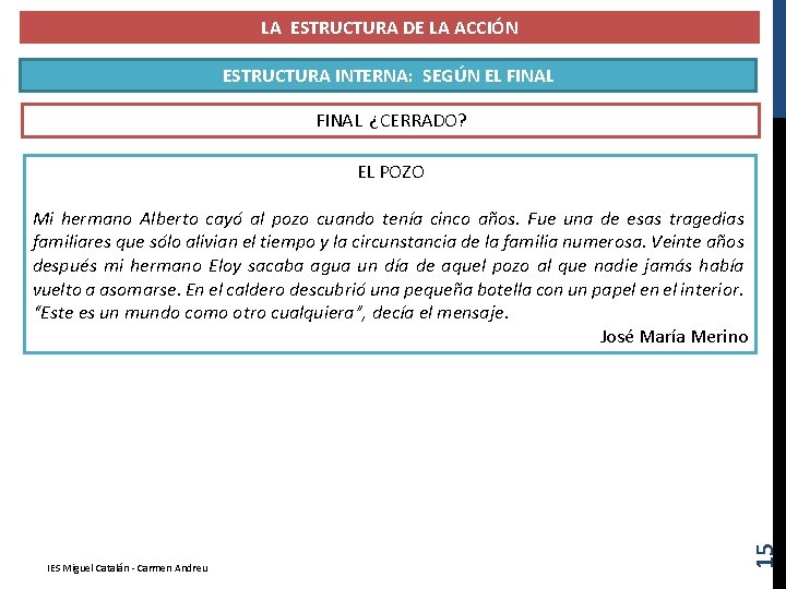 LA ESTRUCTURA DE LA ACCIÓN ESTRUCTURA INTERNA: SEGÚN EL FINAL ¿CERRADO? EL POZO IES