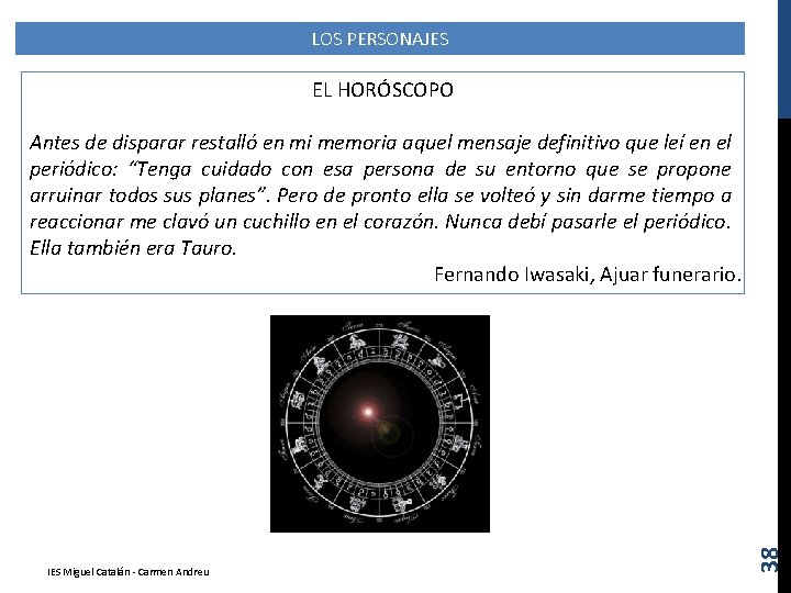 LOS PERSONAJES EL HORÓSCOPO IES Miguel Catalán - Carmen Andreu 38 Antes de disparar