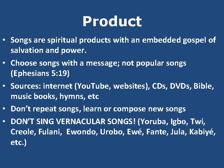 Product • Songs are spiritual products with an embedded gospel of salvation and power.