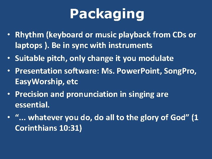 Packaging • Rhythm (keyboard or music playback from CDs or laptops ). Be in