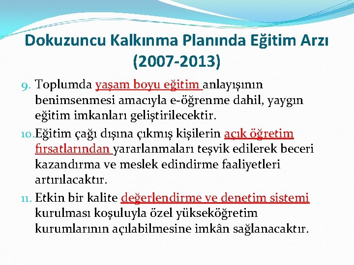 Dokuzuncu Kalkınma Planında Eğitim Arzı (2007 -2013) 9. Toplumda yaşam boyu eğitim anlayışının benimsenmesi