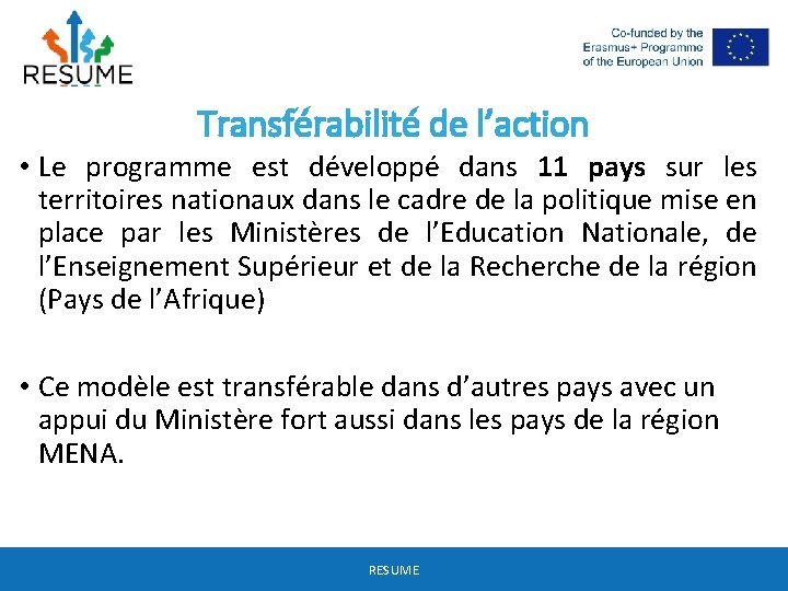 Transférabilité de l’action • Le programme est développé dans 11 pays sur les territoires