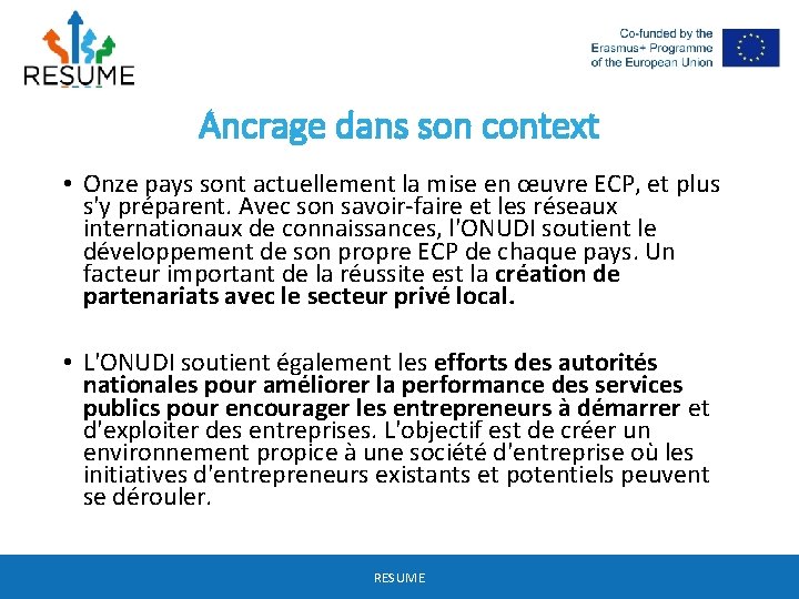 Ancrage dans son context • Onze pays sont actuellement la mise en œuvre ECP,