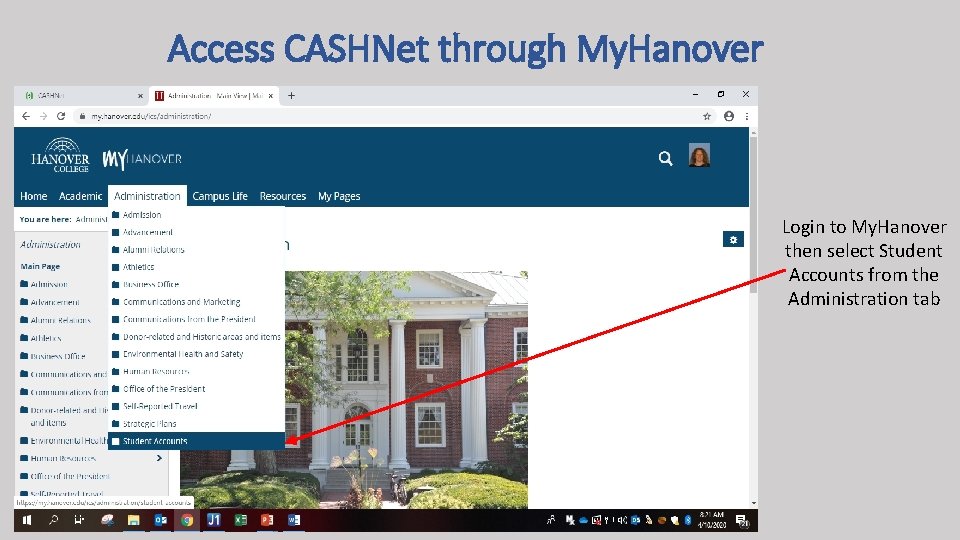 Access CASHNet through My. Hanover Login to My. Hanover then select Student Accounts from