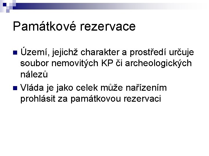 Památkové rezervace Území, jejichž charakter a prostředí určuje soubor nemovitých KP či archeologických nálezů