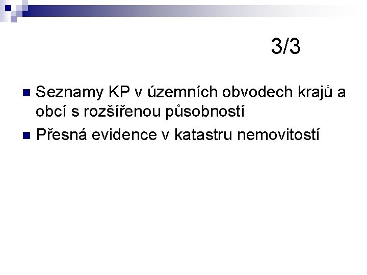 3/3 Seznamy KP v územních obvodech krajů a obcí s rozšířenou působností n Přesná