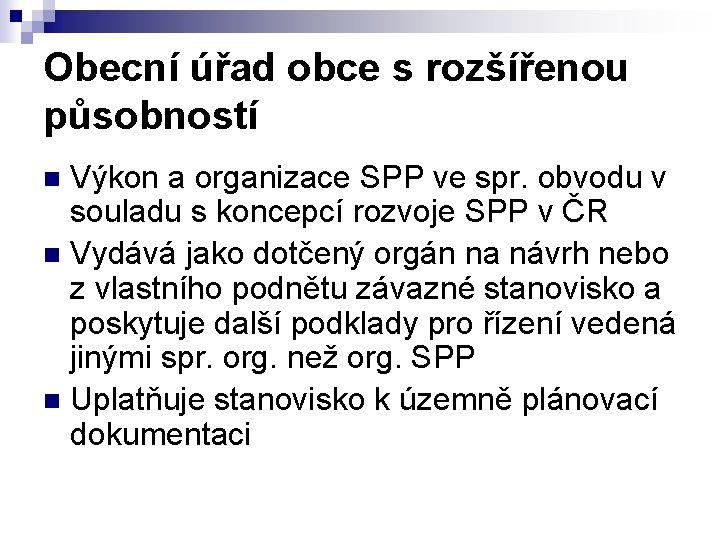 Obecní úřad obce s rozšířenou působností Výkon a organizace SPP ve spr. obvodu v