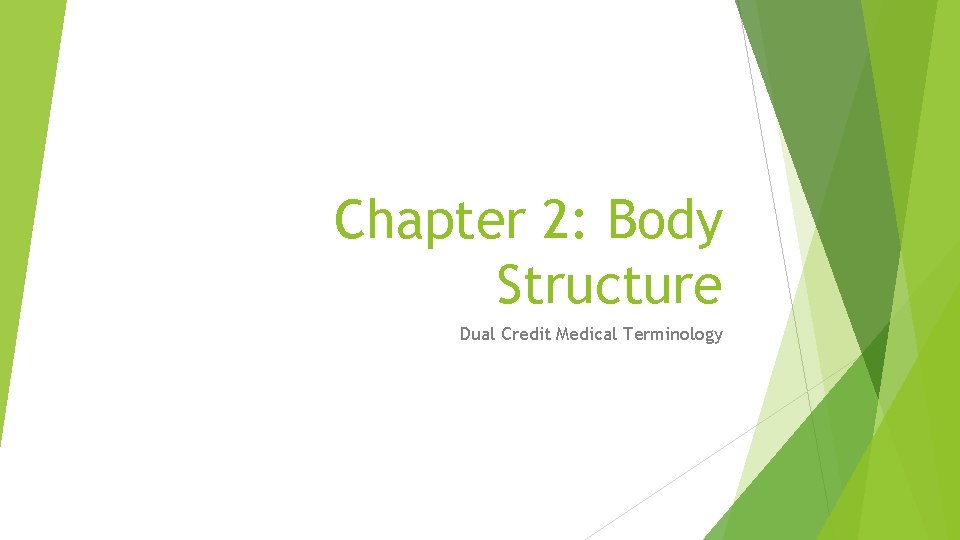 Chapter 2: Body Structure Dual Credit Medical Terminology 