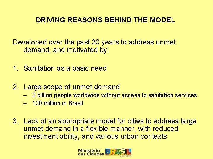 DRIVING REASONS BEHIND THE MODEL Developed over the past 30 years to address unmet
