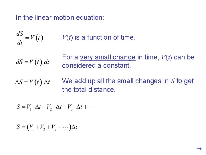 In the linear motion equation: V(t) is a function of time. For a very