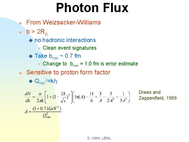 Photon Flux n n From Weizsacker-Williams b > 2 Rp; u no hadronic interactions