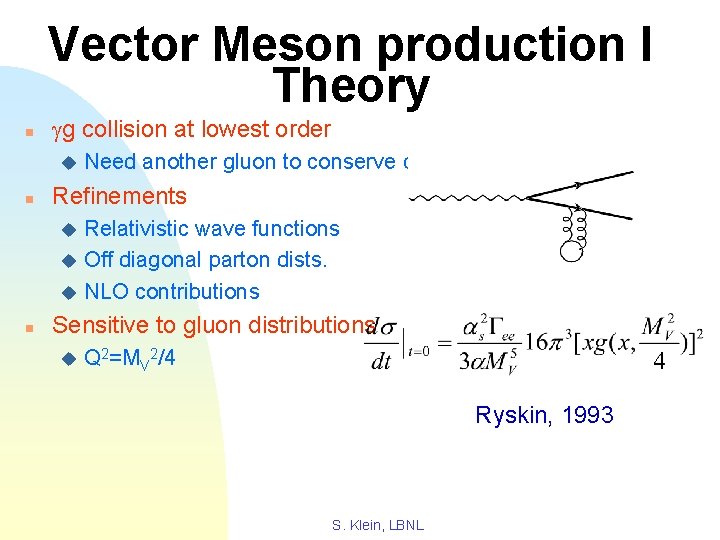 Vector Meson production I Theory n gg collision at lowest order u n Need