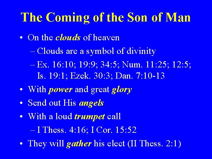 The Coming of the Son of Man • On the clouds of heaven –