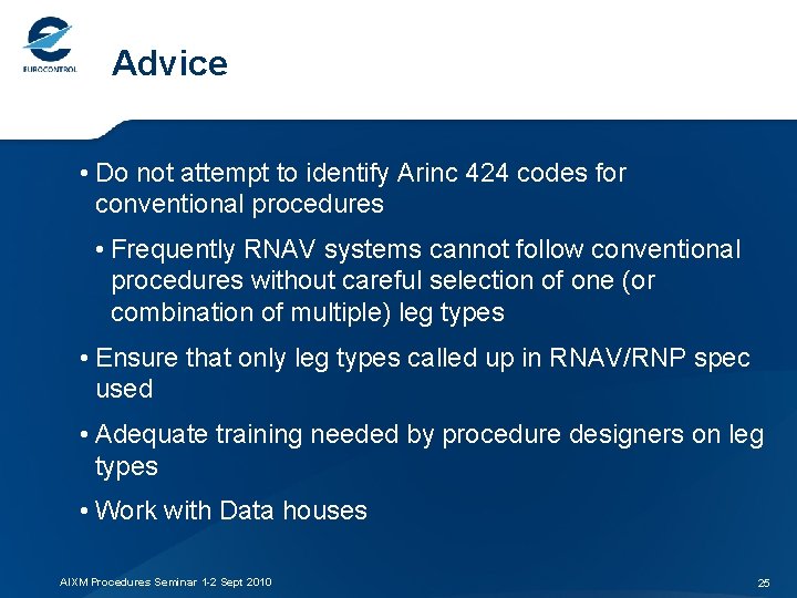 Advice • Do not attempt to identify Arinc 424 codes for conventional procedures •