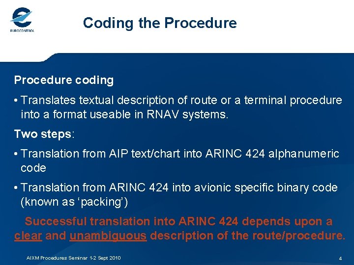 Coding the Procedure coding • Translates textual description of route or a terminal procedure
