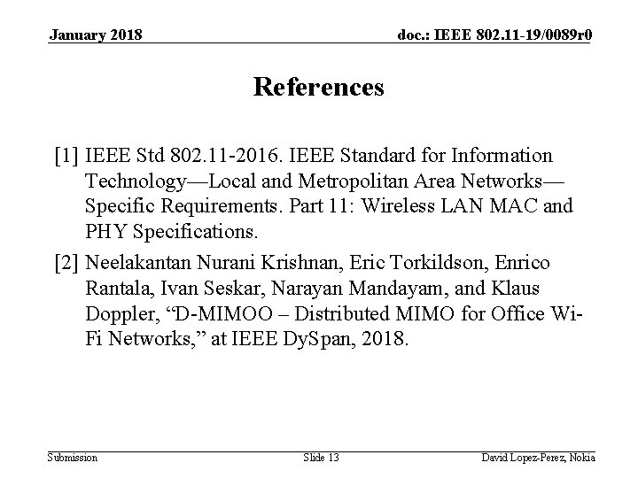 January 2018 doc. : IEEE 802. 11 -19/0089 r 0 References [1] IEEE Std