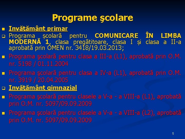 Programe şcolare n q n n Invăţământ primar Programa școlară pentru COMUNICARE ÎN LIMBA